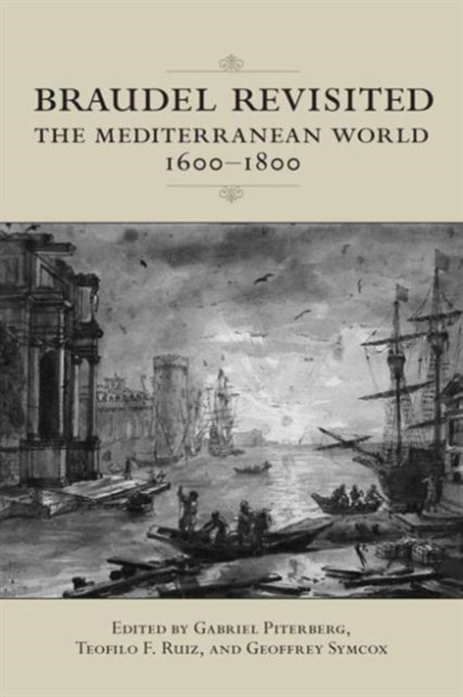 Braudel Revisited : The Mediterranean World 1600-1800, Hardback Book