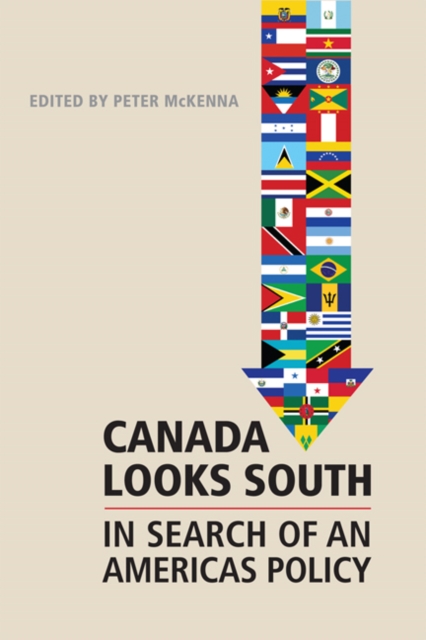 Canada Looks South : In Search of an Americas Policy, Hardback Book