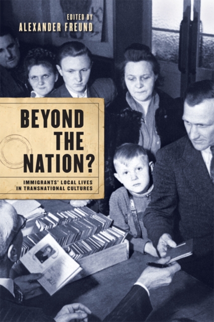 Beyond the Nation? : Immigrants' Local Lives in Transnational Cultures, Hardback Book