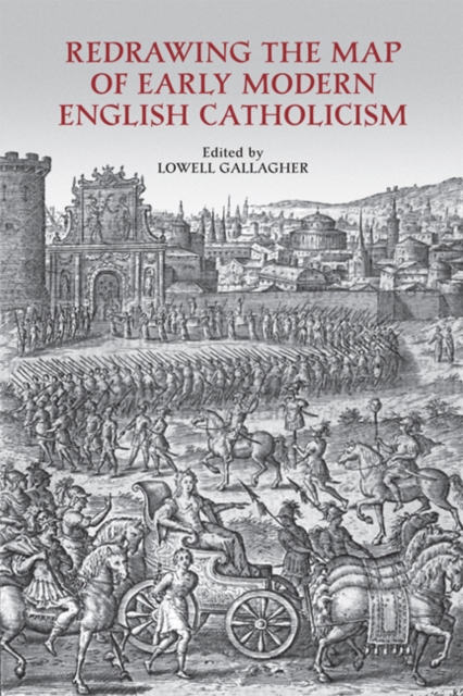 Redrawing the Map of Early Modern English Catholicism, Hardback Book
