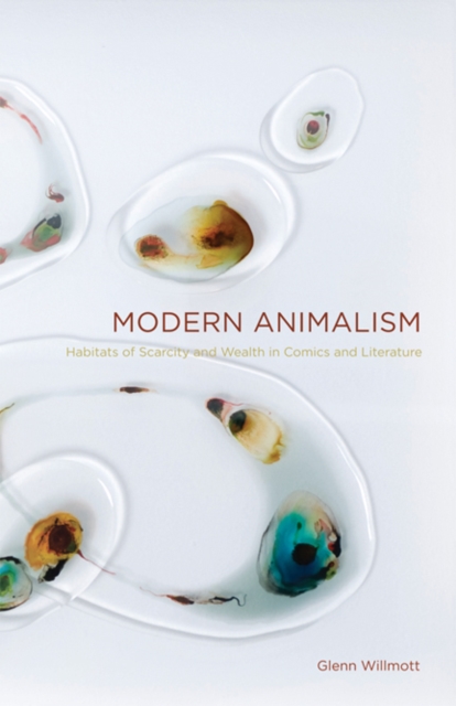 Modern Animalism : Habitats of Scarcity and Wealth in Comics and Literature, Hardback Book