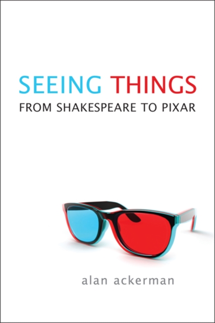 Seeing Things : From Shakespeare to Pixar, Hardback Book