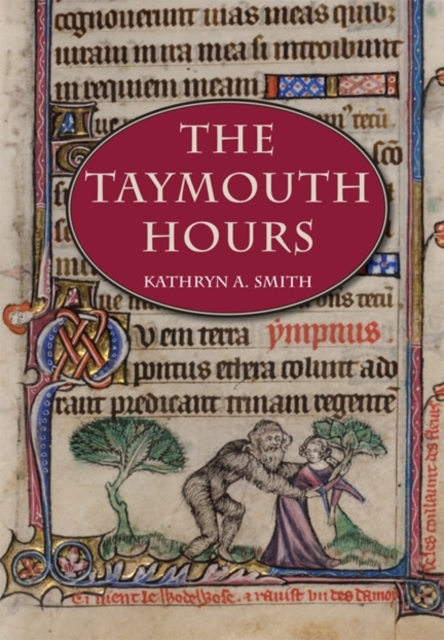 The Taymouth Hours : Stories and the Construction of Self in Late Medieval England, Hardback Book