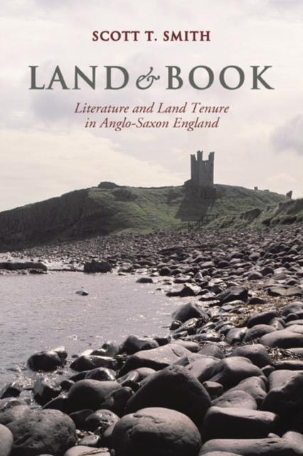 Land and Book : Literature and Land Tenure in Anglo-Saxon England, Hardback Book
