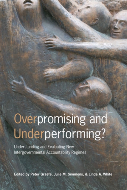 Overpromising and Underperforming? : Understanding and Evaluating New Intergovernmental Accountability Regimes, Hardback Book