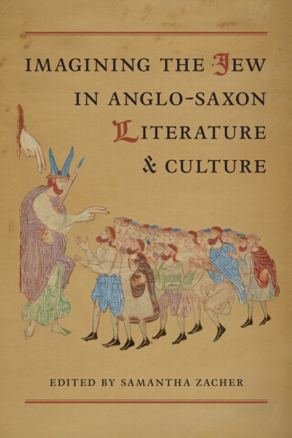 Imagining the Jew in Anglo-Saxon Literature and Culture, Hardback Book