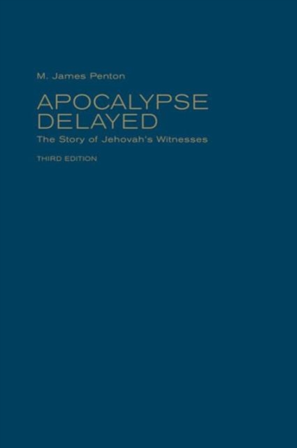 Apocalypse Delayed : The Story of Jehovah's Witnesses, Third Edition, Hardback Book