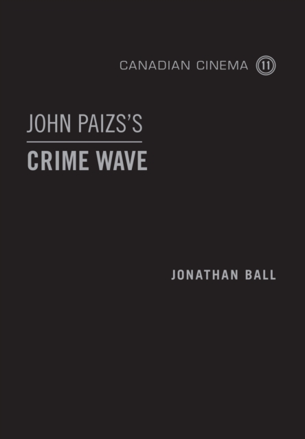 John Paizs's Crime Wave, Hardback Book