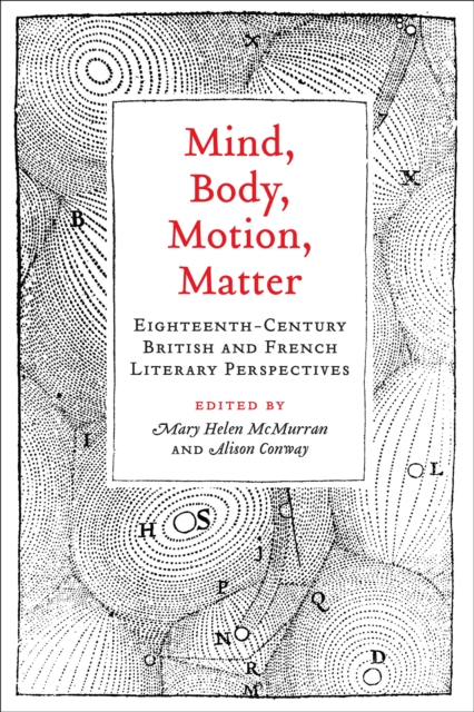 Mind, Body, Motion, Matter : Eighteenth-Century British and French Literary Perspectives, Hardback Book