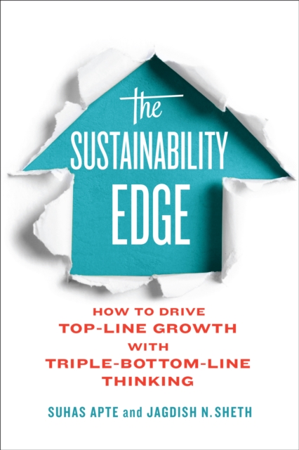 The Sustainability Edge : How to Drive Top-Line Growth with Triple-Bottom-Line Thinking, Hardback Book