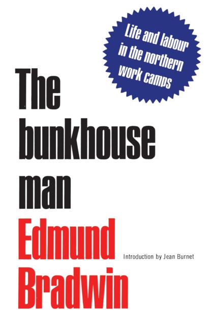 The Bunkhouse Man : Life and Labour in the Northern Work Camps, EPUB eBook