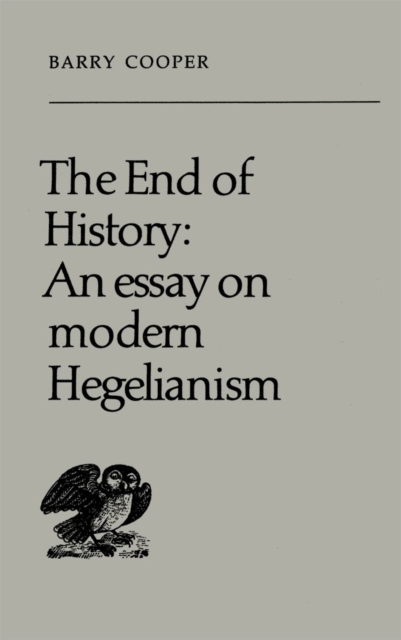 The End of History : An Essay on Modern Hegelianism, PDF eBook