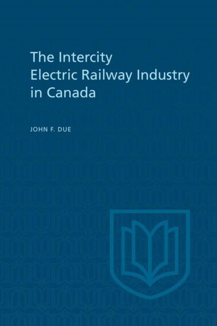 The Intercity Electric Railway Industry in Canada, PDF eBook