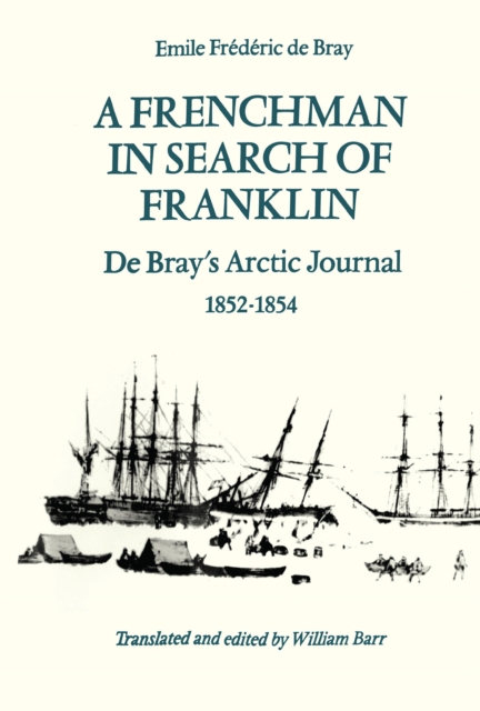 A Frenchman in Search of Franklin : De Bray's Arctic Journal, 1852-54, EPUB eBook