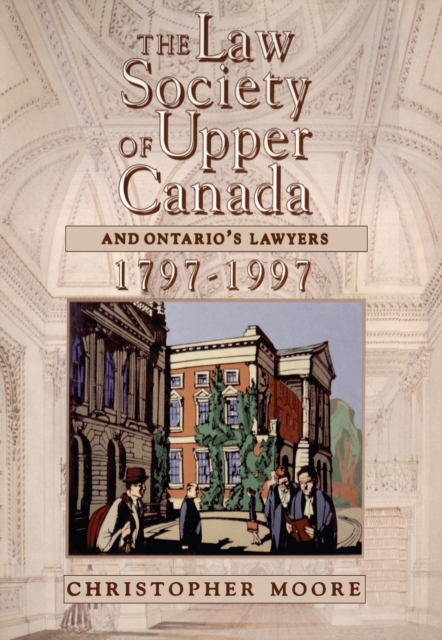 The Law Society of Upper Canada and Ontario's Lawyers, 1797-1997, EPUB eBook
