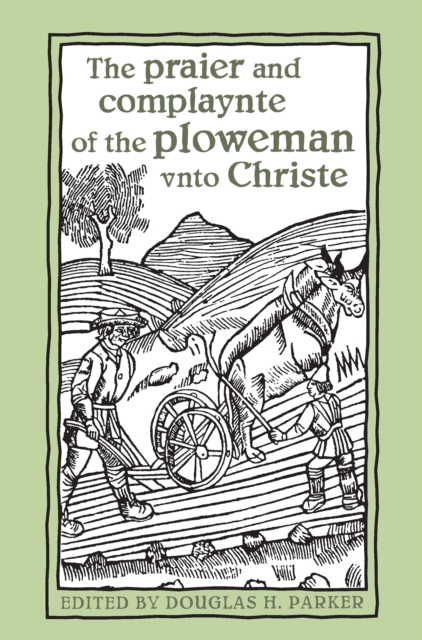 The praier and complaynte of the ploweman vnto Christe, EPUB eBook