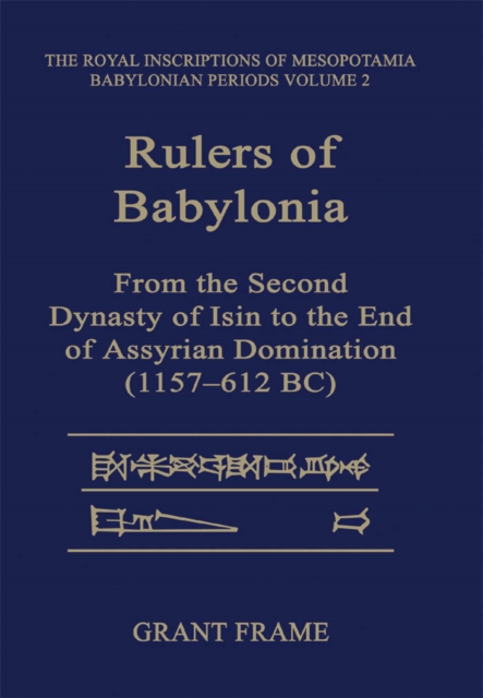 Rulers of Babylonia : From the Second Dynasty of Isin to the End of Assyrian Domination (1157-612 BC), PDF eBook
