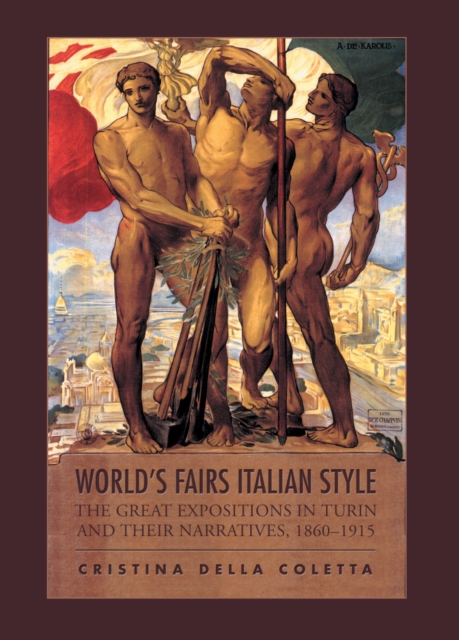 World's Fairs Italian-Style : The Great Expositions in Turin and their Narratives, 1860-1915, EPUB eBook