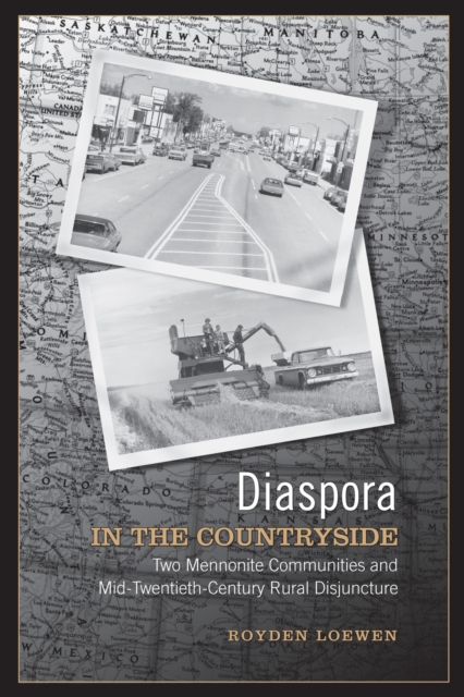 Diaspora in the Countryside : Two Mennonite Communities and Mid-Twentieth Century Rural Disjuncture, EPUB eBook