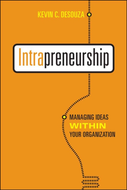 Intrapreneurship : Managing  Ideas Within Your Organization, EPUB eBook