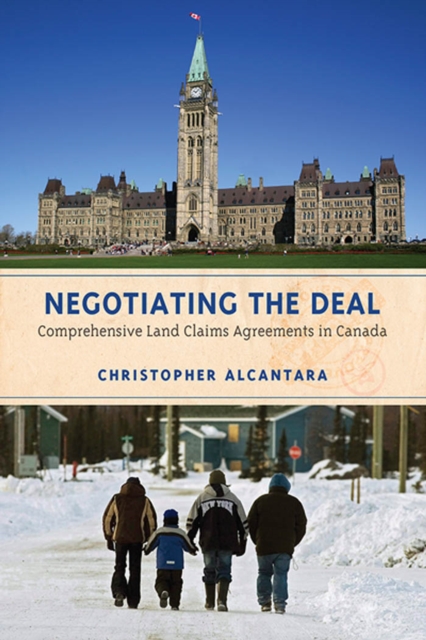 Negotiating the Deal : Comprehensive Land Claims Agreements in Canada, EPUB eBook