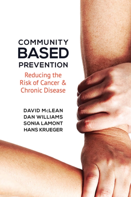 Community-Based Prevention : Reducing the Risk of Cancer and Chronic Disease, PDF eBook