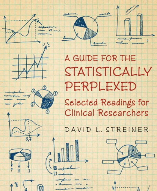 A Guide for the Statistically Perplexed : Selected Readings for Clinical Researchers, EPUB eBook