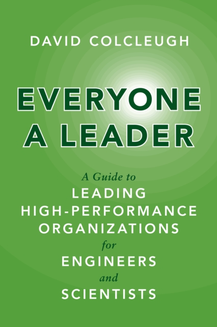 Everyone a Leader : A Guide to Leading High-Performance Organizations for Engineers and Scientists, EPUB eBook