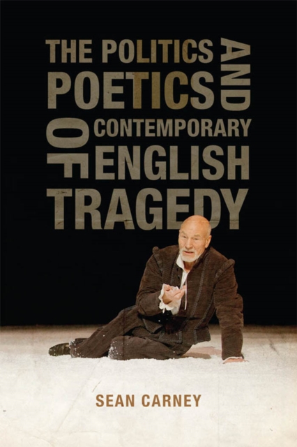 The Politics and Poetics of Contemporary English Tragedy, EPUB eBook