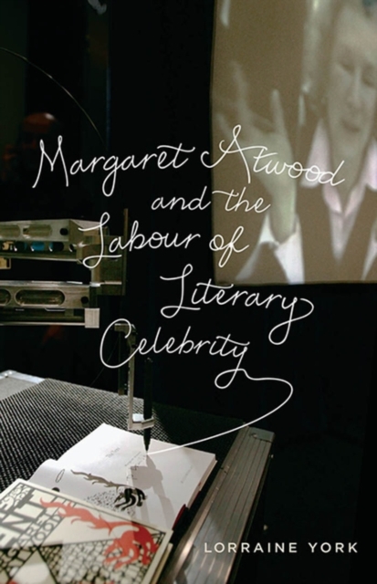 Margaret Atwood and the Labour of Literary Celebrity, PDF eBook