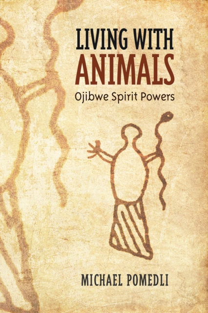 Living with Animals : Ojibwe Spirit Powers, EPUB eBook