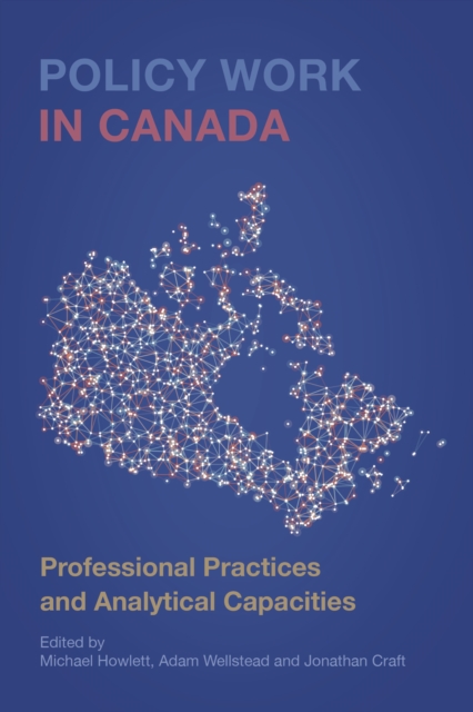 Policy Work in Canada : Professional Practices and Analytical Capacities, PDF eBook