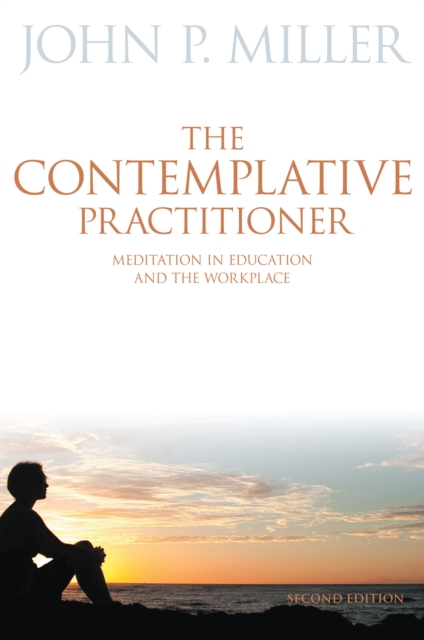 The Contemplative Practitioner : Meditation in Education and the Workplace, Second Edition, PDF eBook