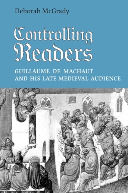 Controlling Readers : Guillaume de Machaut and His Late Medieval Audience, PDF eBook