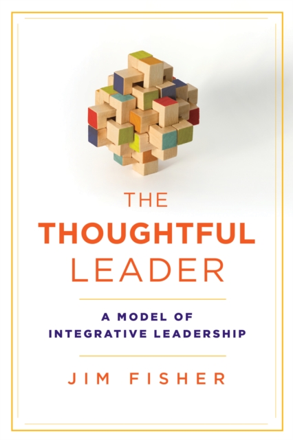 The Thoughtful Leader : A Model of Integrative Leadership, EPUB eBook
