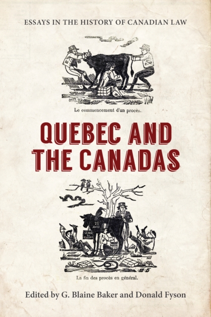 Essays in the History of Canadian Law, Volume XI : Quebec and the Canadas, PDF eBook