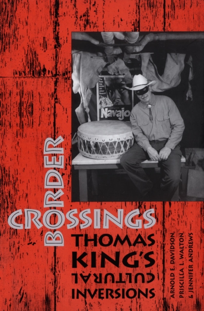 Border Crossings : Thomas King's Cultural Inversions, PDF eBook