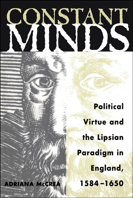 Constant Minds : Political Virtue and the Lipsian Paradigm in England, 1584-1650, PDF eBook