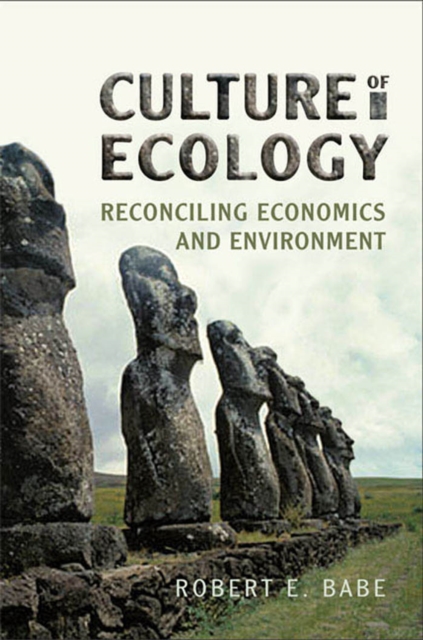 Culture of Ecology : Reconciling Economics and Environment, PDF eBook