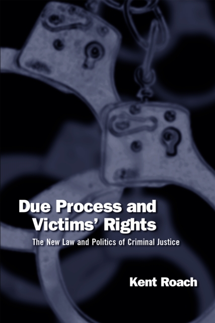 Due Process and Victims' Rights : The New Law and Politics of Criminal Justice, PDF eBook