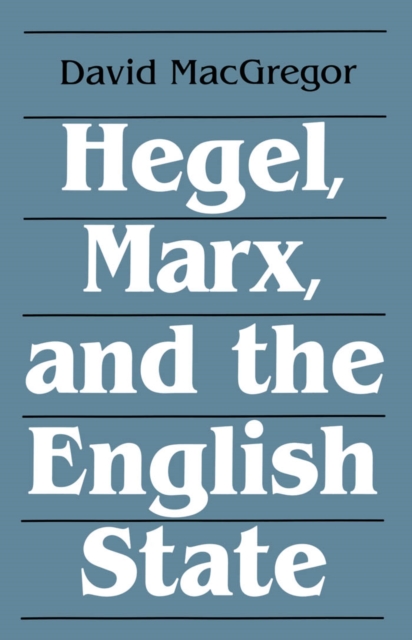 Hegel Marx & the English State, PDF eBook