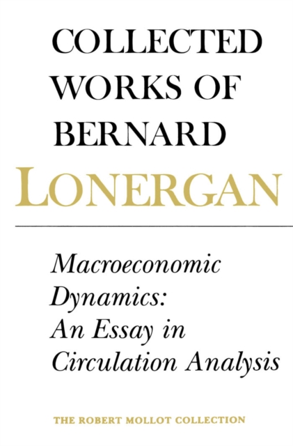 Macroeconomic Dynamics : An Essay in Circulation Analysis, Volume 15, PDF eBook