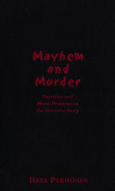 Mayhem and Murder : Narative and Moral Issues in the Detective Story, PDF eBook