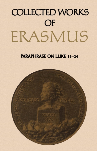 Collected Works of Erasmus : Paraphrase on Luke 11–24, Volume 48, PDF eBook