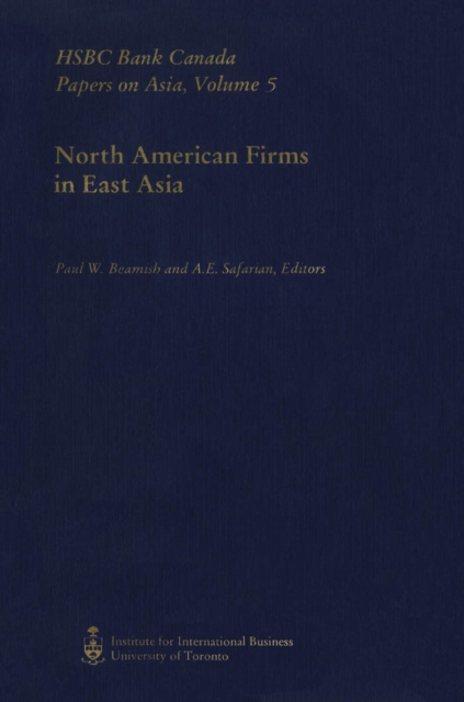 North American Firms in East Asia : HSBC Bank Canada Papers on Asia, Volume 5, PDF eBook