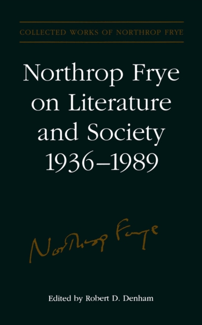 Northrop Frye on Literature and Society, 1936-89, PDF eBook