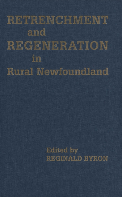 Retrenchment and Regeneration in Rural Newfoundland, PDF eBook