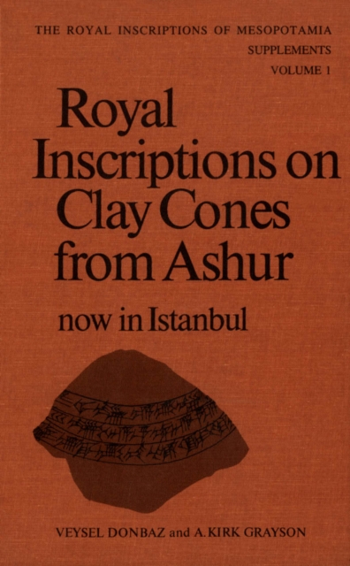 Royal Inscriptions on Clay Cones from Ashur now in Istanbul, PDF eBook