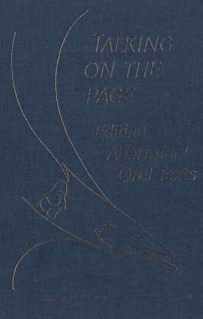 Talking on the Page : Editing Aboriginal Oral Texts, PDF eBook