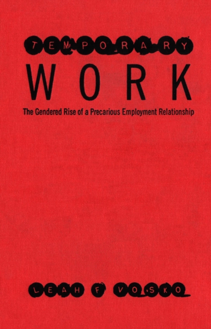 Temporary Work : The Gendered Rise of a Precarious Employment Relationship, PDF eBook